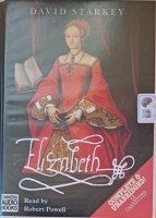 Elizabeth written by David Starkey performed by Robert Powell on Cassette (Unabridged)